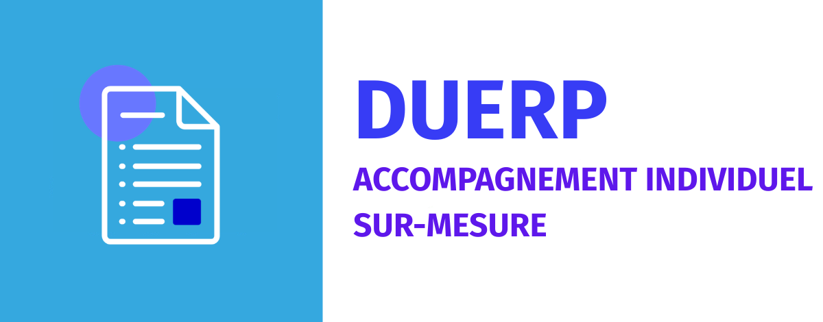 Accompagnement DUERP : Rédiger ou mettre à jour son Document Unique