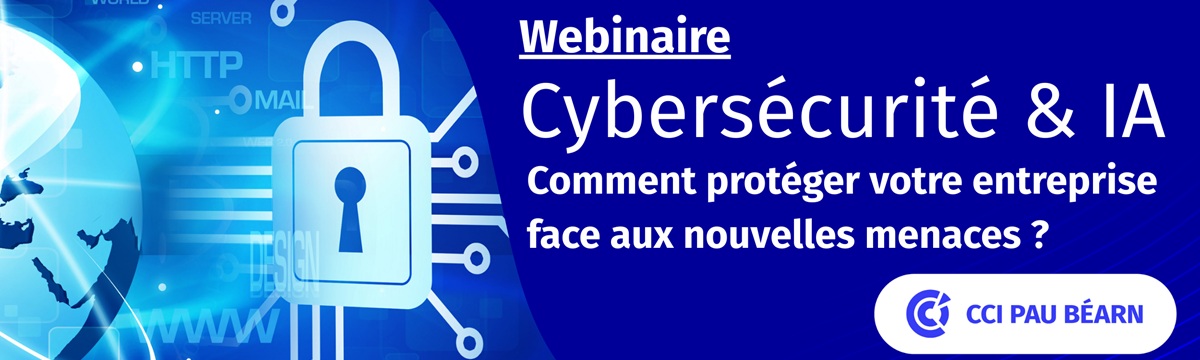 Cybersécurité & IA 31mars 26 webinaire CCI Pau Béarn